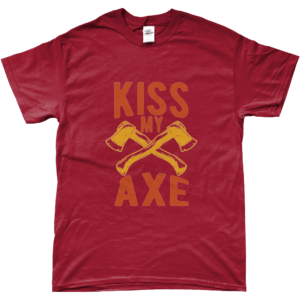 kiss my axe | dark shirt