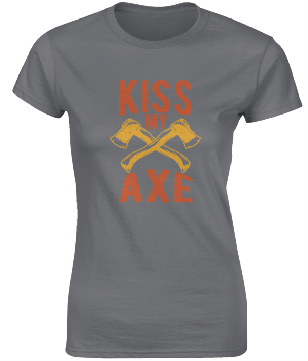 kiss my axe | dark shirt | ladies